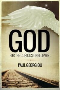 God For The Curious Unbeliever book by author Paul Georgiou - ISBN9780995463727