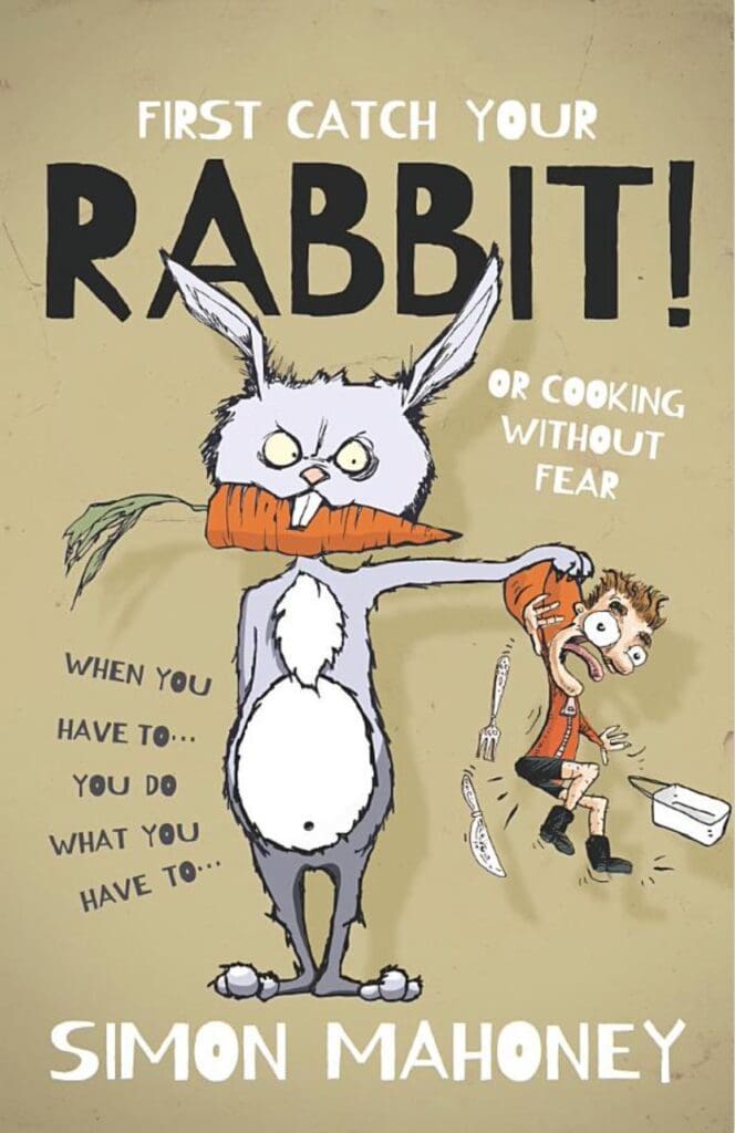 First Catch Your Rabbit! by Simon Mahoney