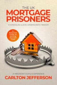 The UK Mortgage Prisoners book by author Carlton Jefferson - ISBN9781739664206