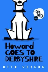 Howard Goes to Derbyshire book by author Otto Vernon - ISBN9781916233848