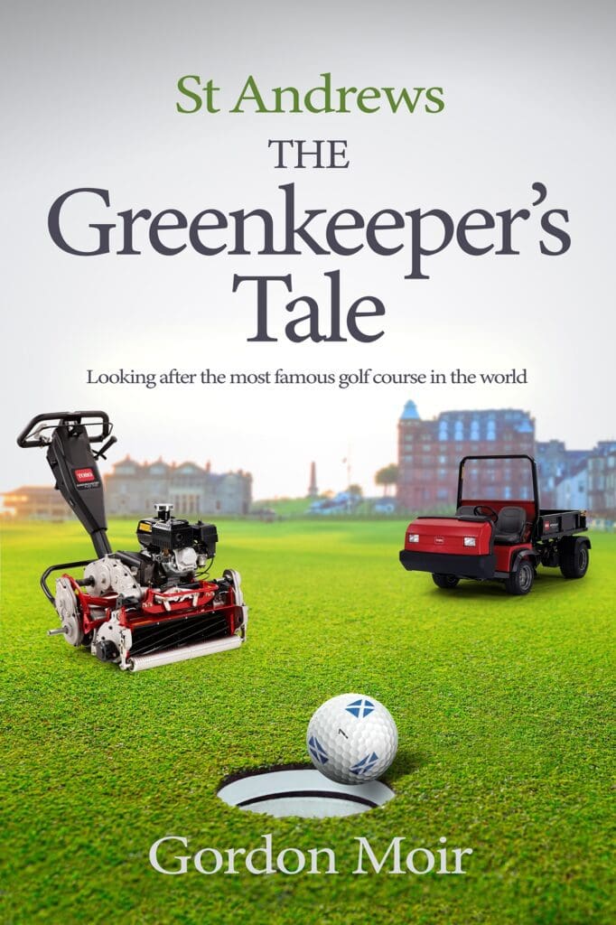 St Andrews – The Greenkeeper’s Tale by Gordon Moir