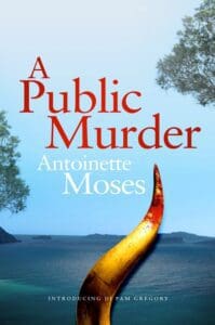 A Public Murder: Introducing DI Pam Gregory book by author Antoinette Moses - ISBN9781999743709