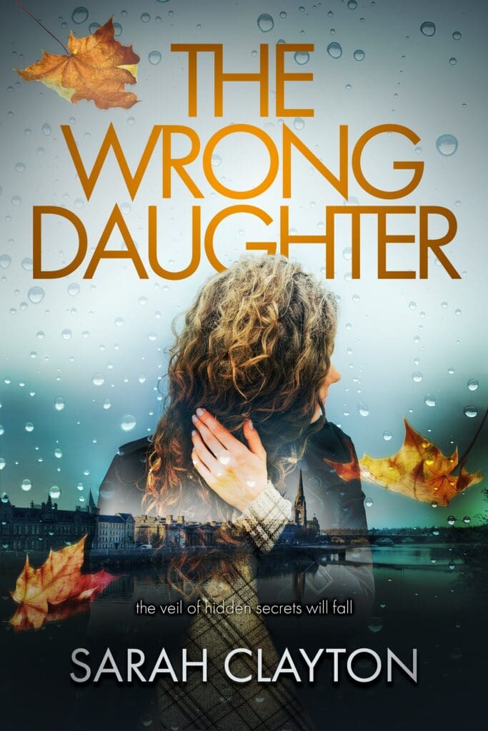 The Wrong Daughter by Sarah Clayton