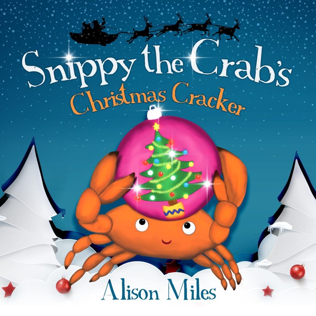 Snippy The Crab’s Christmas Cracker by Alison Miles