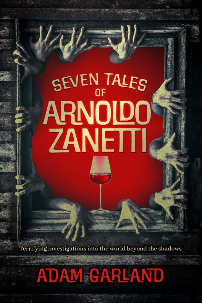 Seven Tales of Arnoldo Zanetti by Adam Garland